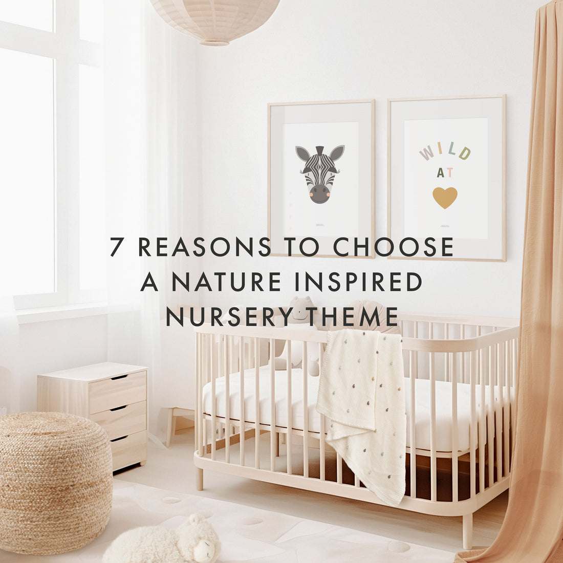 7 Reasons to Choose a Nature Inspired Nursery Theme - From Safari Adventures to Beautiful Botanicals