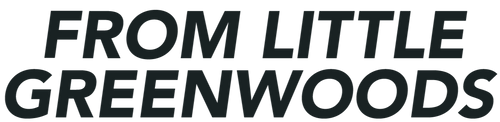 Text 'FROM LITTLE GREENWOODS' in black on a white background