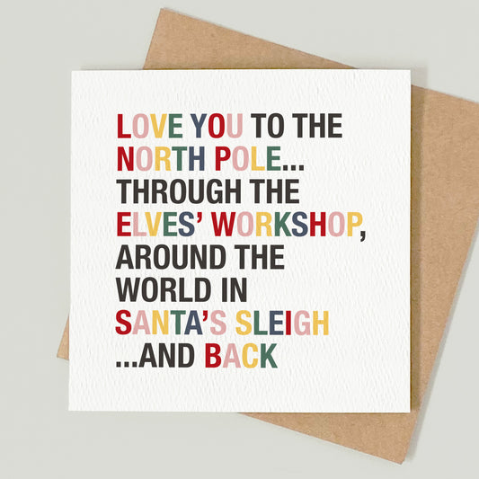 READY TO POST - Love You to the North Pole Christmas Card - For Girls, Women & Female Family